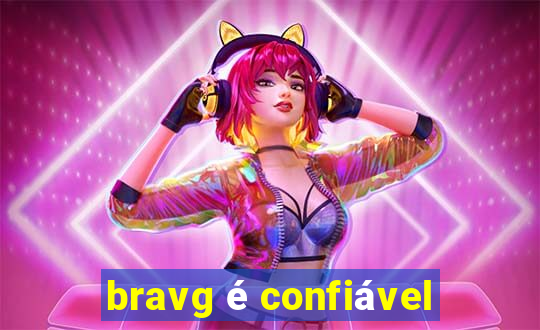 bravg é confiável