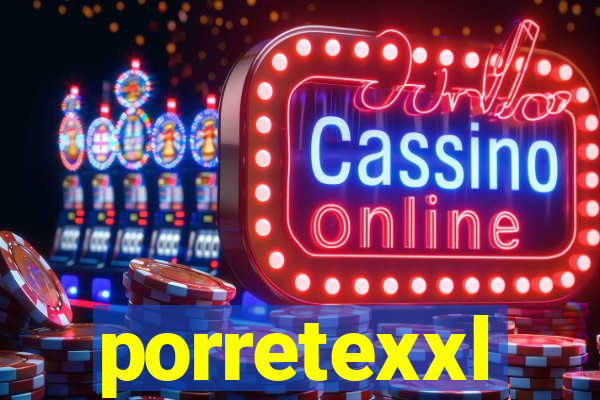 porretexxl