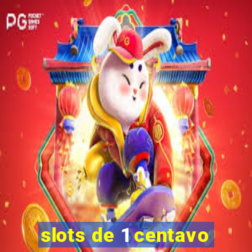 slots de 1 centavo