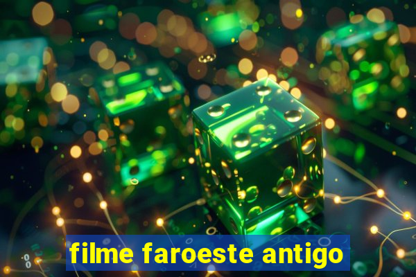 filme faroeste antigo