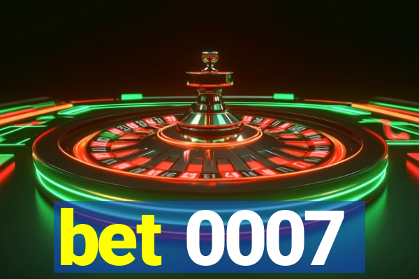 bet 0007