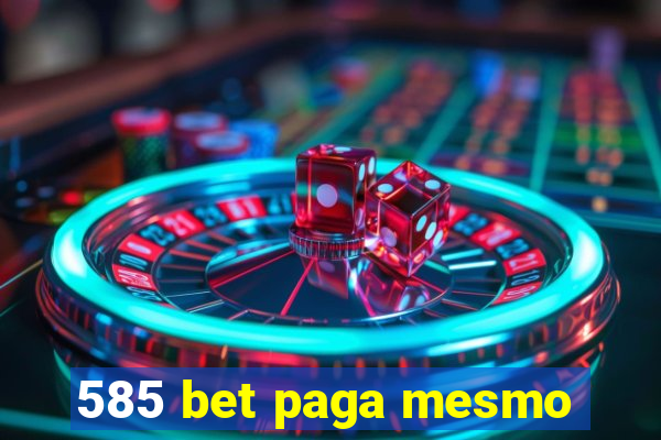 585 bet paga mesmo