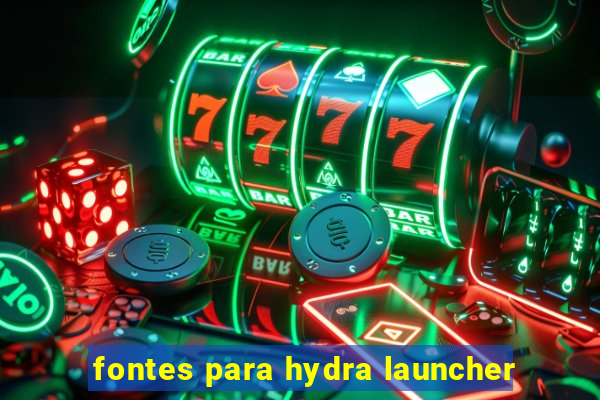 fontes para hydra launcher