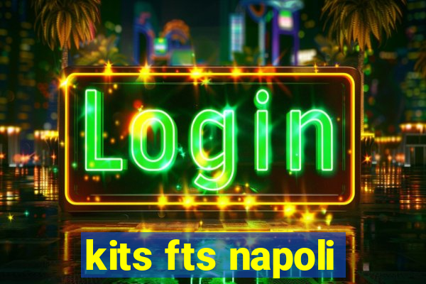 kits fts napoli