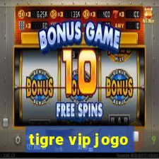 tigre vip jogo