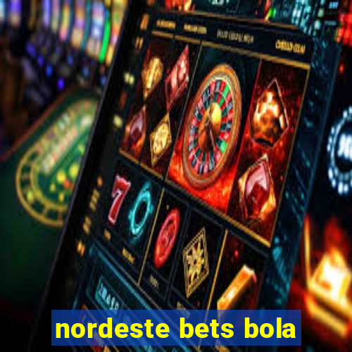 nordeste bets bola