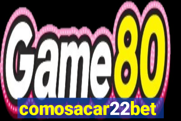 comosacar22bet