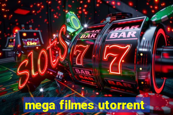 mega filmes utorrent