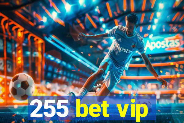 255 bet vip