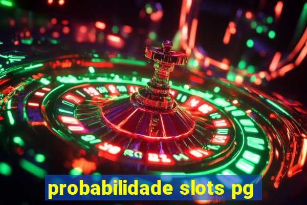 probabilidade slots pg