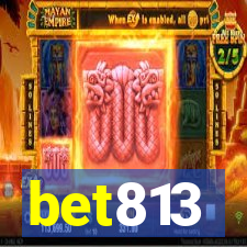 bet813