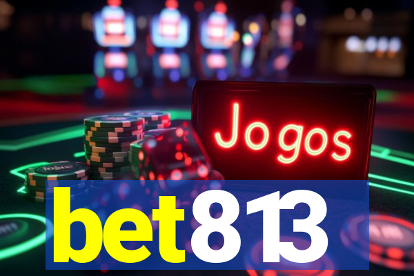 bet813