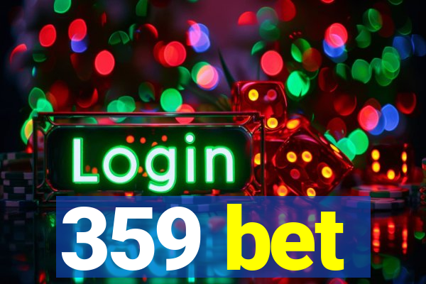 359 bet