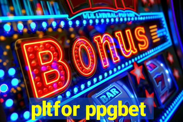 pltfor ppgbet