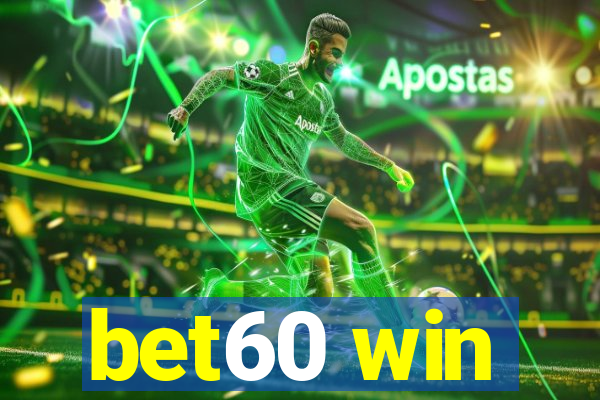 bet60 win