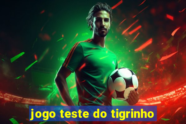 jogo teste do tigrinho