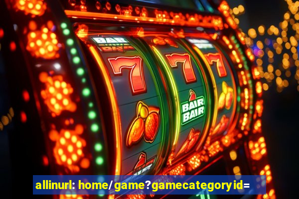 allinurl: home/game?gamecategoryid=