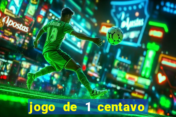 jogo de 1 centavo estrela bet