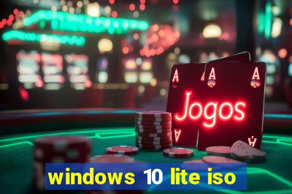 windows 10 lite iso