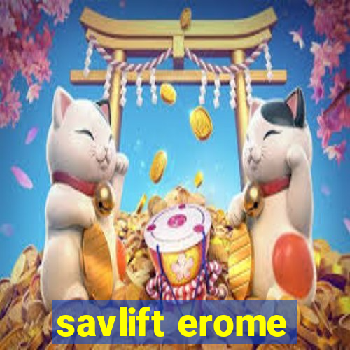 savlift erome