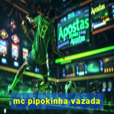 mc pipokinha vazada