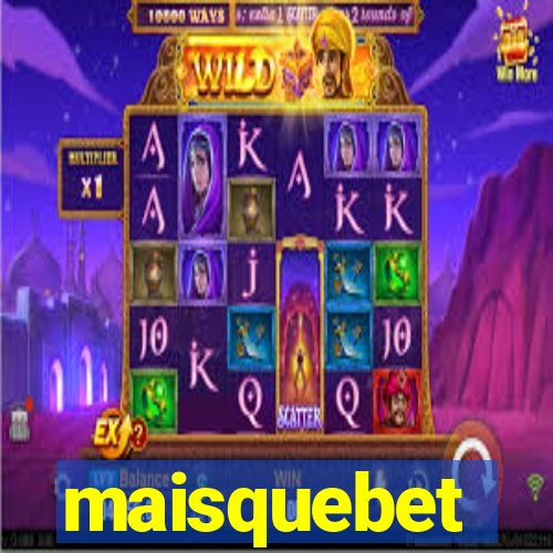 maisquebet