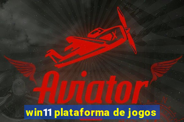 win11 plataforma de jogos