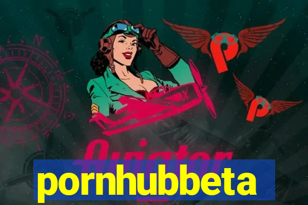 pornhubbeta