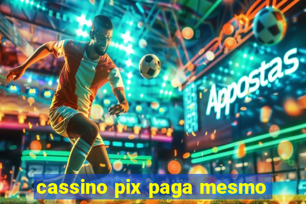 cassino pix paga mesmo