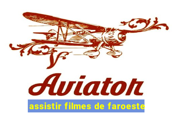 assistir filmes de faroeste