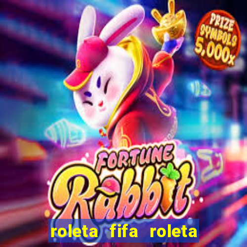 roleta fifa roleta times fifa