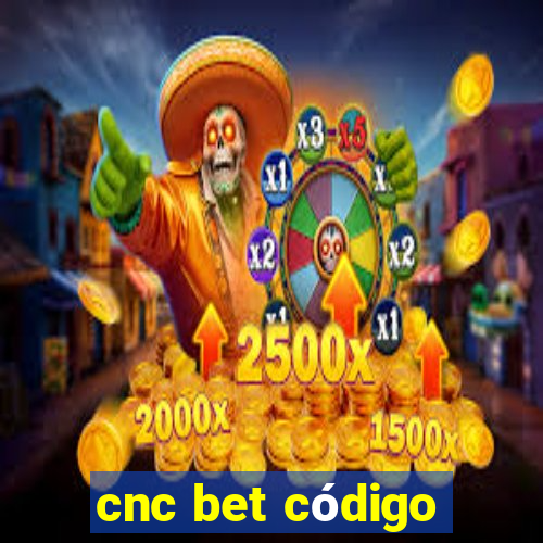 cnc bet código