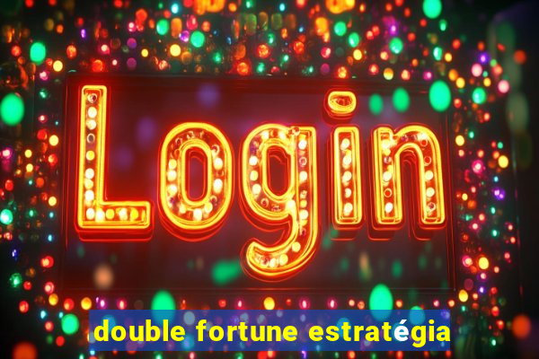 double fortune estratégia