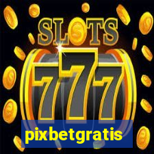 pixbetgratis