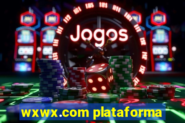 wxwx.com plataforma