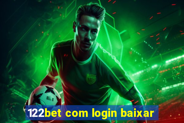 122bet com login baixar