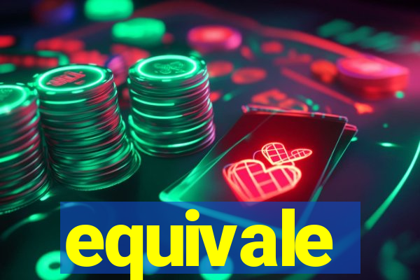 equivale