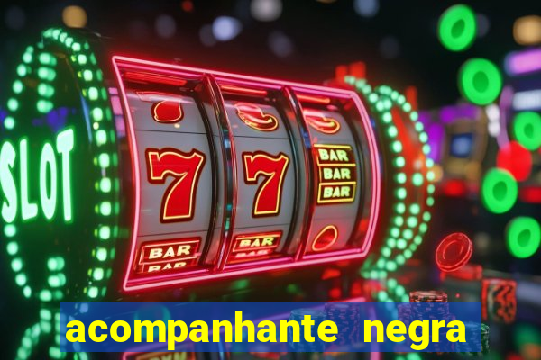 acompanhante negra s o paulo