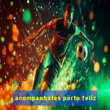 acompanhates porto feliz