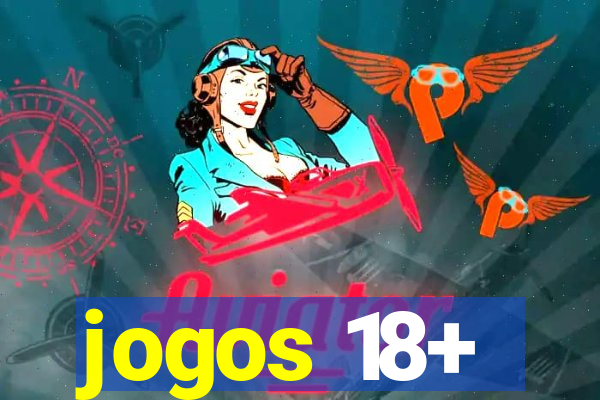 jogos 18+