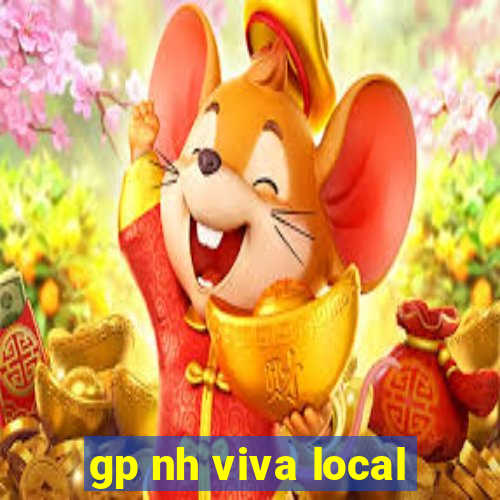 gp nh viva local