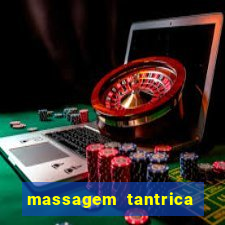 massagem tantrica zona leste