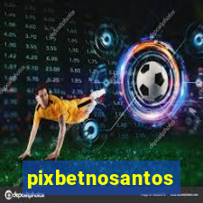 pixbetnosantos