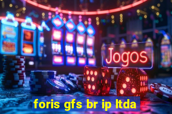 foris gfs br ip ltda