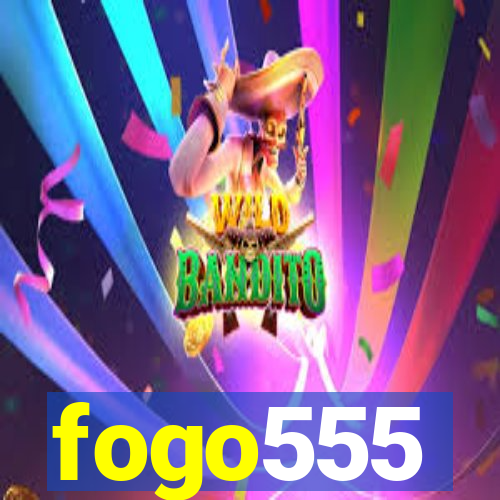 fogo555