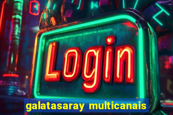 galatasaray multicanais