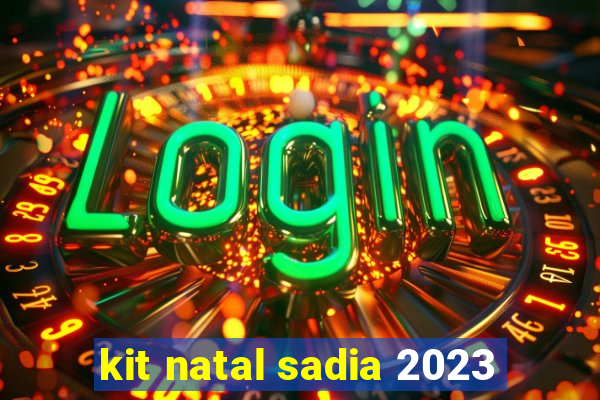 kit natal sadia 2023