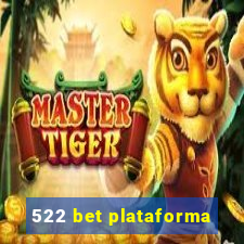 522 bet plataforma