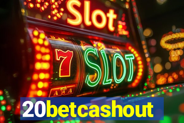 20betcashout