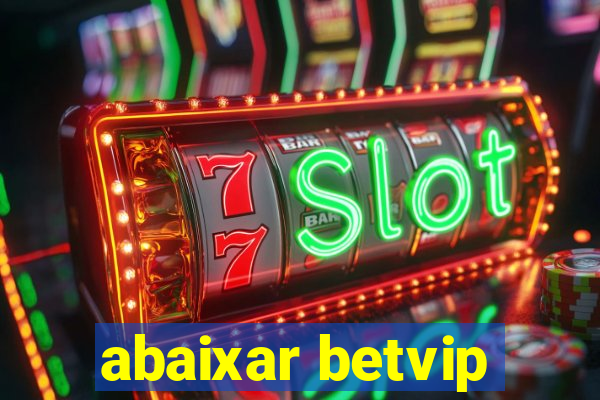 abaixar betvip